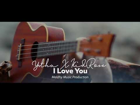 Yvtha x KidRose - I Love You
