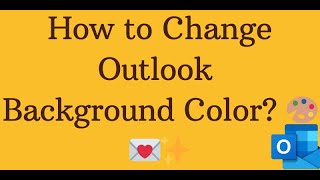 How to Change Outlook Background Color? 🎨💌✨