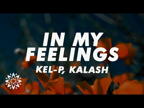 Kel-P - In My Feelings (Lyrics) ft. Kalash