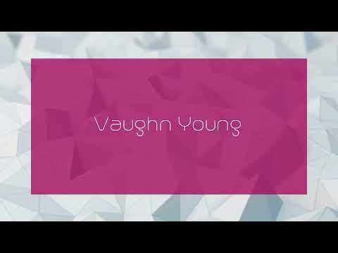 Vaughn Young - appearance