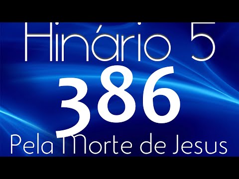 HINO 386 CCB - Pela Morte de Jesus - HINÁRIO 5 COM LETRAS
