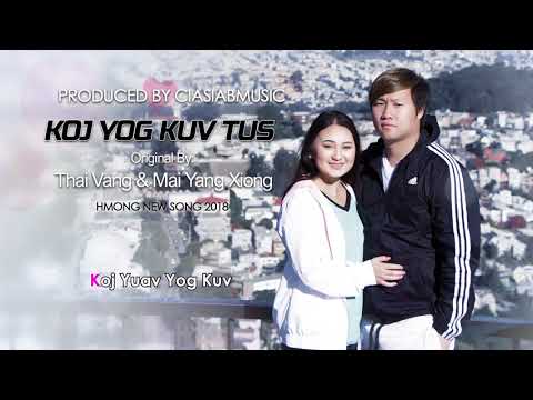 Hmong New Song 2018: Koj Yog Kuv Tus By Thai Vang & Mai Yang Xiong