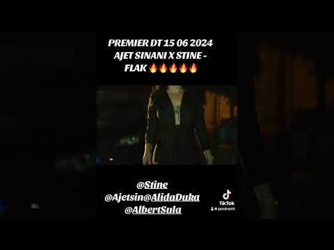 PREMIER DT 15 06 2024. AJET SINANI X STINE - FLAK 🔥🔥🔥🔥🔥