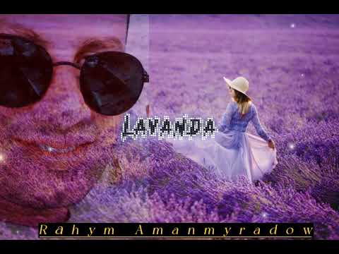Rahym Amanmyradow - Lavanda
