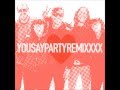 YOU SAY PARTY - There Is XXXX (Within My Heart) (Teen Daze Mix)
