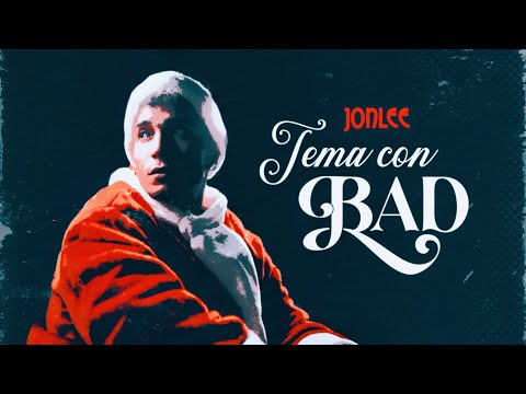 JonLee - TEMA CON BAD (Video Oficial)
