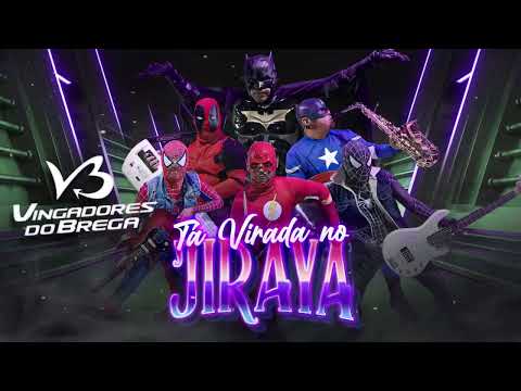 Vingadores do Brega - Tá Virada No Jiraya (Áudio Oficial)