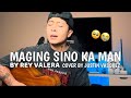 Maging sino ka man x cover by Justin Vasquez