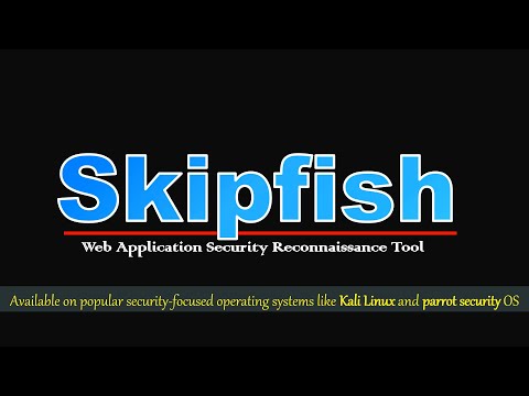 Skipfish: Web application Security Scanner