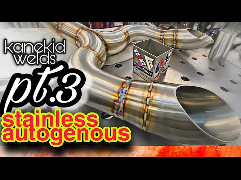 Part3 • STAINLESS AUTOGENOUS
