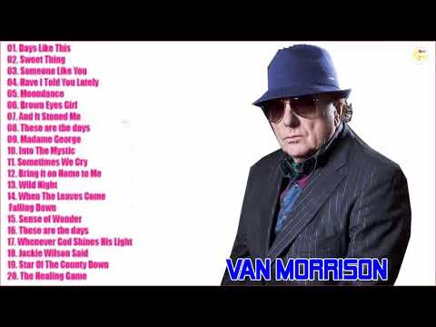 Van Morrison greatest hits - Top songs 2019
