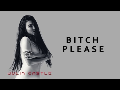 Julia Castle - Bitch Please ( Official Audio )
