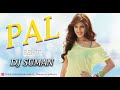 Pal Remix Arijit Singh Shreya Ghoshal Dj Suman Bollywood Rhea Varun Javed Mohsin