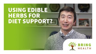 Using edible herbs for diet support?