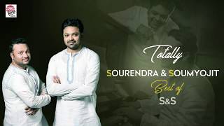 Totally Sourendra &  Soumyojit  Best of S &
