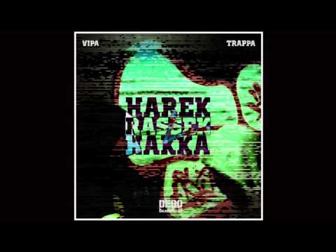 Trappa & Vipa - Harek Rassek Hakka