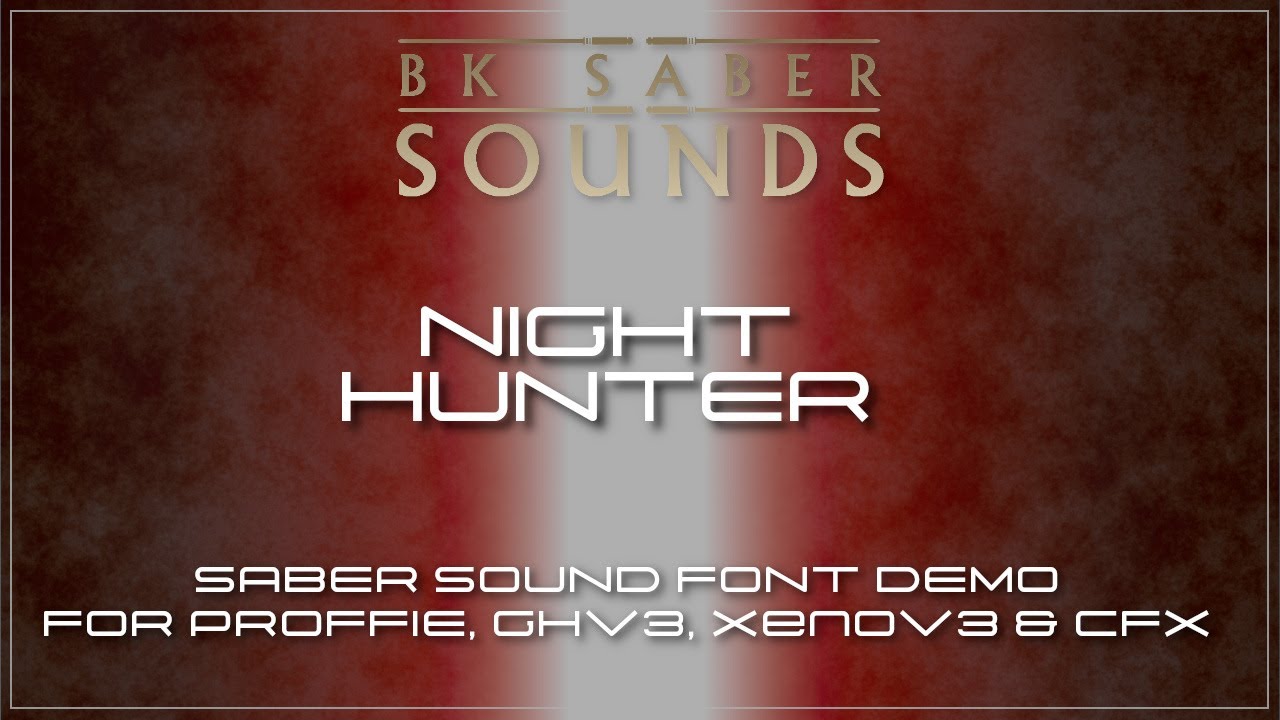 Night Hunter - Saber Font Demo for Proffie, GHv3, XenoV3 and CFX