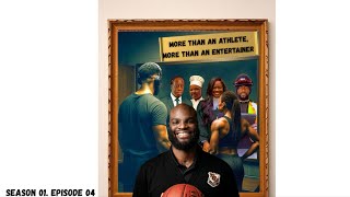 More than an Athlete, More than an Entertainer S1 Ep 04