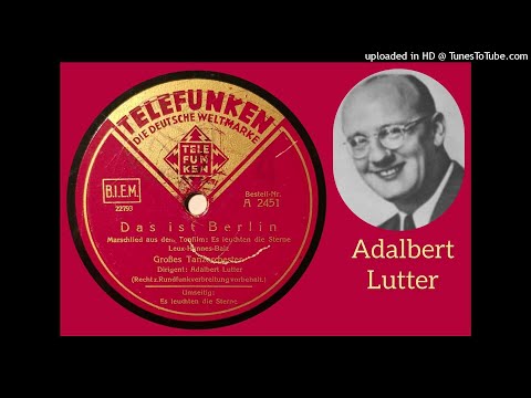 Das ist Berlin (take without vocal chorus) - Großes Tanzorchester Adalbert Lutter - 1938