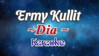Download lagu Ermy Kullit - Dia (Karaoke Original Sound) mp3 Download lagu Ermy Kullit - Dia (Karaoke Original Sound) mp3
