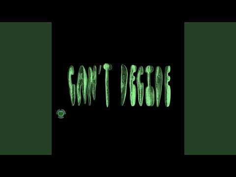 Can't Decide (feat. Kool John, Skipper, Dave Steezy, DDollarsign & isthatCJ)