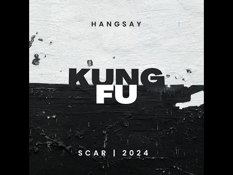 HANGSAY  -  KUNG FU ll PROD BY. SCAR ll 2024 ll