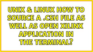 Unix & Linux: How to source a .csh file as well as open xilinx application in the terminal?