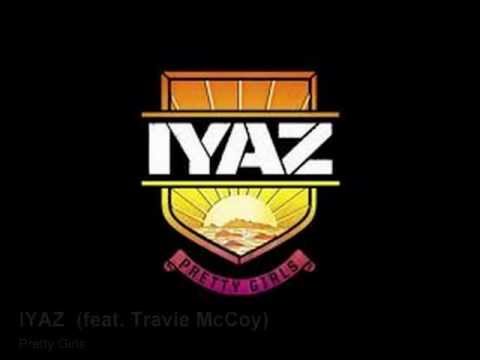 IYAZ  (feat. Travie McCoy) - Pretty Girls HQ