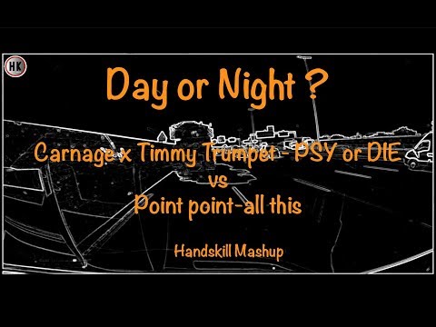 Carnage & Timmy Trumpet - PSY or DIE vs Point point - All this Handskill Mashup Remix