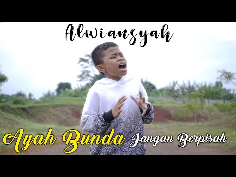 Alwiansyah - Ayah Bunda Jangan Berpisah ( Official Video Klip)