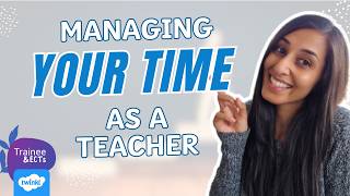 How to Manage Your Time ⏰ | For Teachers