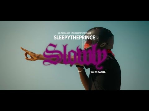 SLEEPYTHEPRINCE & Dj Dadda - SLOWLY