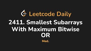 YouTube video '2411. Smallest Subarrays With Maximum Bitwise OR | Leetcode Daily - Python'