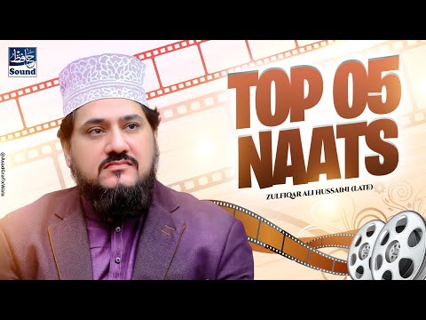 Zulfiqar Ali Hussini || Top 5 Naats || Super Hit Kalaam || Larical Naat Sharif