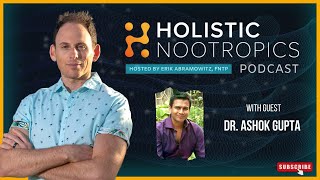 Rewiring The Brain w. Dr. Ashok Gupta  (ep 101)