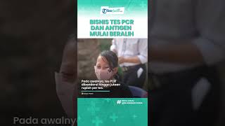 Bisnis Tes Antigen dan PCR Mulai Beralih ke yang Lain, Diprediksi Tahun Ini Menghilang