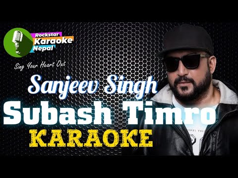 Subash Timro Karaoke With Lyrics Sanjeev Singh