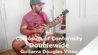 Corrosion of Conformity -  Doublewide - Douglas Vizeu