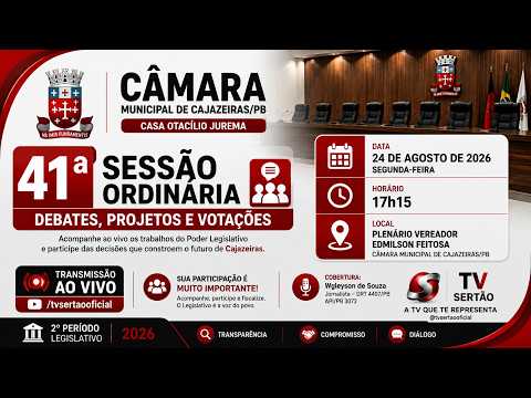 🔴 AO VIVO AGORA | 41ª SESSÃO ORDINÁRIA | DEBATES, PROJETOS E VOTAÇÕES EM CAJAZEIRAS