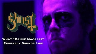 What Ghost's "Dance Macabre" Probably Sounds Like
