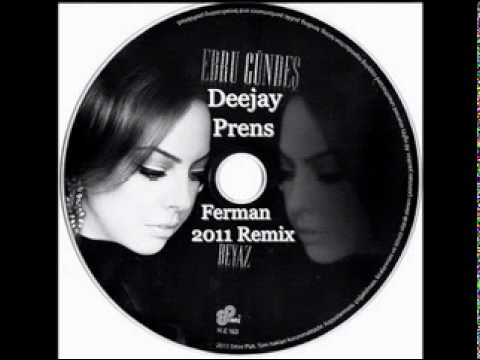 Dj Prens Vs Ebru Gündes Ferman ( Remix2011 )WwW.DjPrensMix.De.Tl