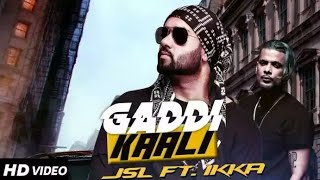 Gaddi Kaali - JSL Feat. Ikka|new panjabi song 2017