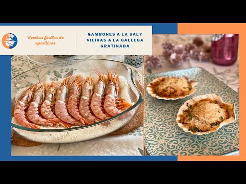 2 aperitivos fáciles: gambones a la sal y vieira a la gallega gratinada