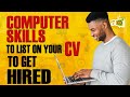 12 Best Computer Skills Employers Are Looking For How To Use It To Get A Job