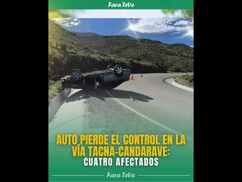 🚨 Accidente en la vía Tacna–Candarave deja cuatro heridos