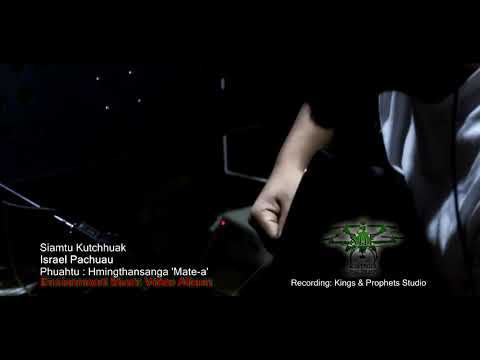 ISRAELA PACHUAU - Siamtu Kutchhuak Official video