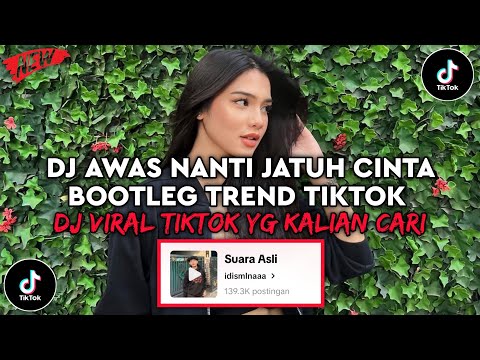 DJ AWAS NANTI JATUH CINTA TREND TIKTOK DJ AWAS JATUH CINTA ARMADA YG KALIAN CARI