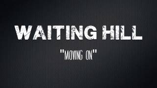 Waiting Hill - Moving On