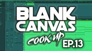 Blank Canvas Cook Up - Episode 13 -  Collab with me! Send Loops to loopsforcjbeatz@gmail.com