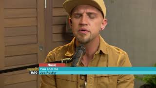 Joe Foster performs 'You  and Me'